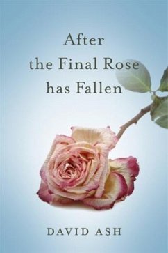 Cover After The Final Rose Has Fallen (eBook, ePUB)