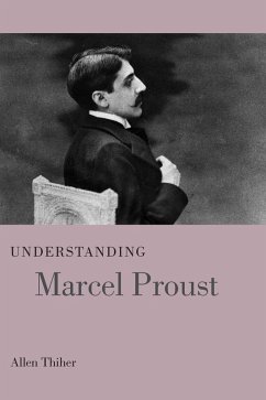 Understanding Marcel Proust (eBook, ePUB) - Thiher, Allen