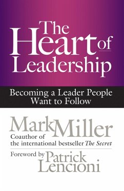 The Heart of Leadership (eBook, ePUB) - Miller, Mark