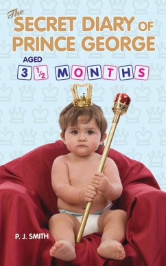 Cover The Secret Diary of Prince George, Aged 3.5 months (eBook, ePUB)