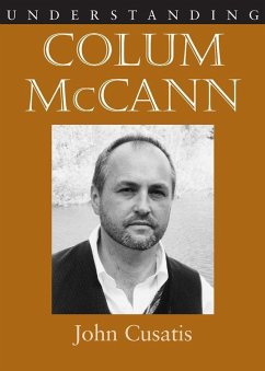 Understanding Colum McCann (eBook, ePUB) - Cusatis, John