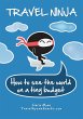 Travel Ninja: How to See the World on a... - Bild 1