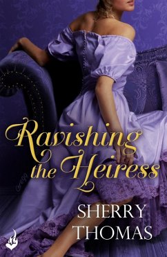 Ravishing the Heiress: Fitzhugh Book 2 (eBook, ePUB) - Thomas, Sherry