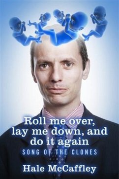 Roll Me Over, Lay Me Down, and Do It Again: Song of the Clones (eBook, ePUB) Cover Roll Me Over, Lay Me Down, and Do It Again: Song of the Clones (eBook, ePUB)
