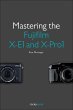 Mastering the Fujifilm X-E1 and X-Pro1... - Bild 1
