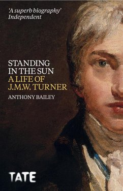 J.M.W. Turner: Standing in the Sun (eBook, ePUB) - Bailey, Anthony