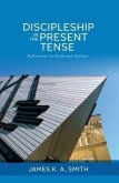 Discipleship in the Present Tense (eBook, ePUB) Discipleship in the Present Tense (eBook, ePUB)