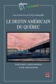 Le destin americain du Quebec (eBook, PDF)