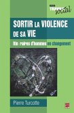 Sortir la violence de sa vie : Itineraires d'hommes en... (eBook, PDF)