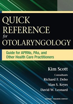 Quick Reference for Otolaryngology - Scott, Kim; Leonard, David W.
