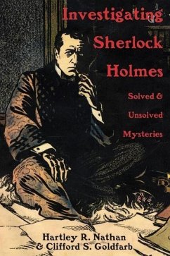 Investigating Sherlock Holmes: Solved and Unsolved Mysteries - Nathan, Hartley; Goldfarb, Clifford