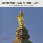Remembering Notre Dame: Part I: The Dome (and the God Quad)
