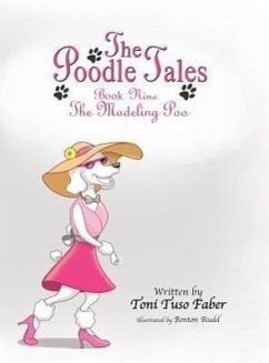 The Poodle Tales: Book Nine: The Modeling Poo - Faber, Toni Tuso