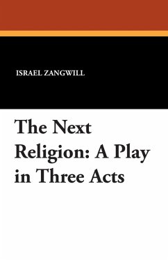 The Next Religion - Zangwill, Israel