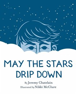 May the Stars Drip Down - Chatelain, Jeremy