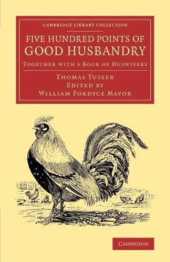 Five Hundred Points of Good Husbandry - Tusser, Thomas