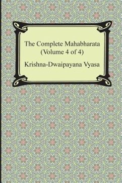 The Complete Mahabharata (Volume 4 of 4, Books 13 to 18) - Vyasa, Krishna-Dwaipayana