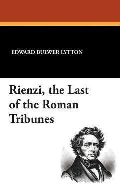 Rienzi, the Last of the Roman Tribunes