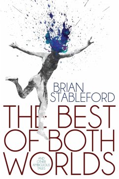 The Best of Both Worlds and Other Ambiguous Tales - Stableford, Brian