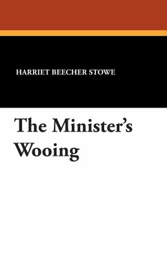 The Minister's Wooing - Stowe, Harriet Beecher