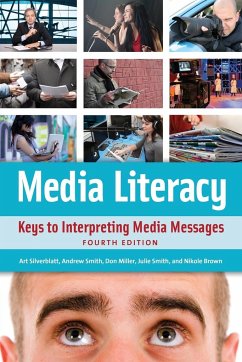 Media Literacy - Silverblatt, Art; Miller, Donald; Smith, Julie