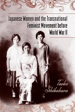 Japanese Women and the Transnational Feminist Movement Before World War II - Shibahara, Taeko