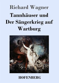 Tannhäuser und Der Sängerkrieg auf Wartburg - Wagner, Richard