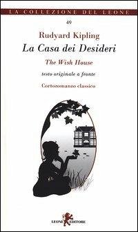 La casa dei desideri. Testo originale a fronte La casa dei desideri. Testo originale a fronte