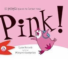 Pink! el pingüí que es va tornar rosa - Rickards, Lynne