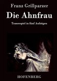Die Ahnfrau Die Ahnfrau