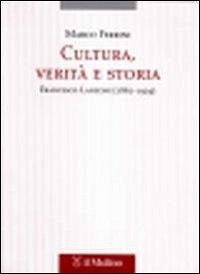 Cover Cultura, verità e storia. Francesco Lanzoni (1862-1929)