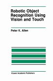 Robotic Object Recognition Using Vision and Touch Robotic Object Recognition Using Vision and Touch