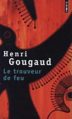 Le trouveur de feu - Gougaud, Henri