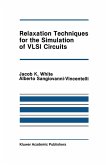 Relaxation Techniques for the Simulation of VLSI Circuits Relaxation Techniques for the Simulation of VLSI Circuits
