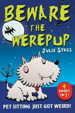 The Pet Sitter - Beware the Werepup and other stories (eBook, ePUB) - Sykes, Julie