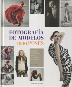 Fotografia de modelos : 1000 poses : una guía práctica e inspiradora para el fotógrafo y la modelo - Siegel, Eliot