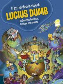 El extraordinario viaje de Lucius Dumb: Los Derechos Humanos, tu mejor instrumento