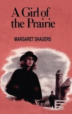 A Girl of the Prairie - Shauers, Margaret