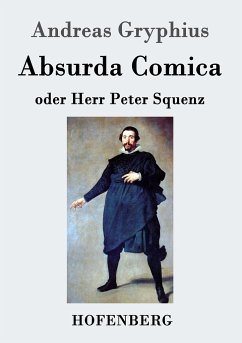 Absurda Comica - Gryphius, Andreas