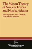 The Meson Theory of Nuclear Forces and Nuclear Matter The Meson Theory of Nuclear Forces and Nuclear Matter
