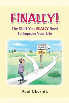 Finally! the Stuff You Really Need to Improve Your Life - Skornik, Paul