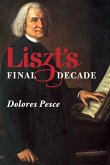 Liszt's Final Decade