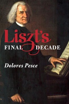 Liszt's Final Decade - Pesce, Dolores
