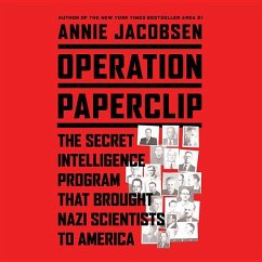 Operation Paperclip: The Secret Intelligence Program to Bring Naziscientists to America - Jacobsen, Annie