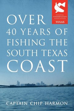 Over 40 Years of Fishing the South Texas Coast - Harmon, Captain Chip