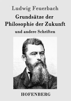 Grundsätze der Philosophie der Zukunft - Feuerbach, Ludwig