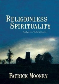 Religionless Spirituality - Mooney, Patrick