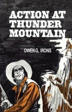 Action at Thunder Mountain - Irons, Owen G