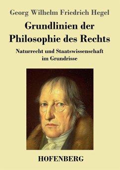 Grundlinien der Philosophie des Rechts - Hegel, Georg Wilhelm Friedrich