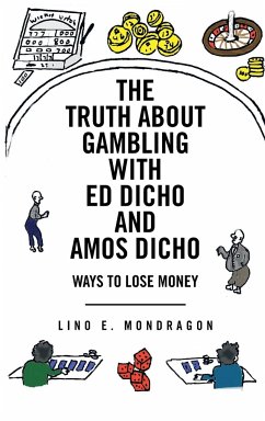 The Truth about Gambling with Ed Dicho and Amos Dicho - Mondragon, Lino E.